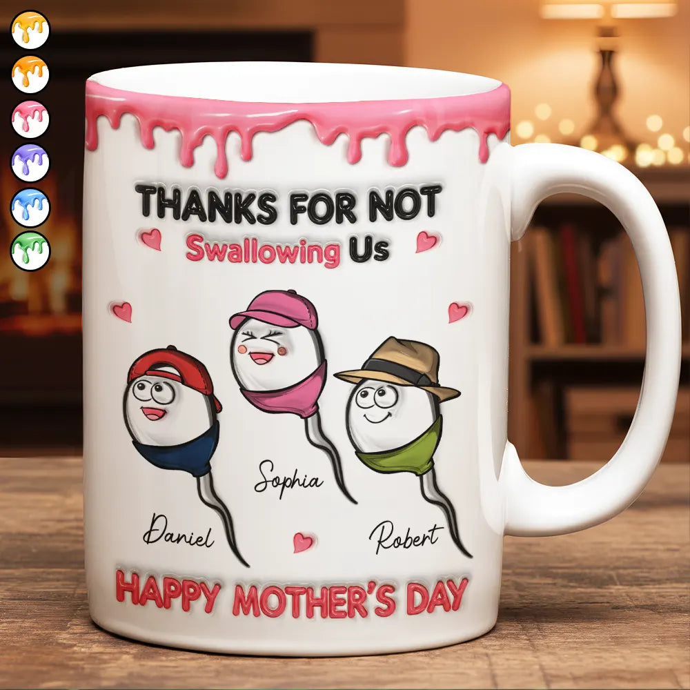 Gift For Mother,Gift For Women,Funny,Top Market,Top Market,Icon - 3D Inflated Effect Thanks For Not Swallowing Us - Personalized White Edge-to-Edge Mug
