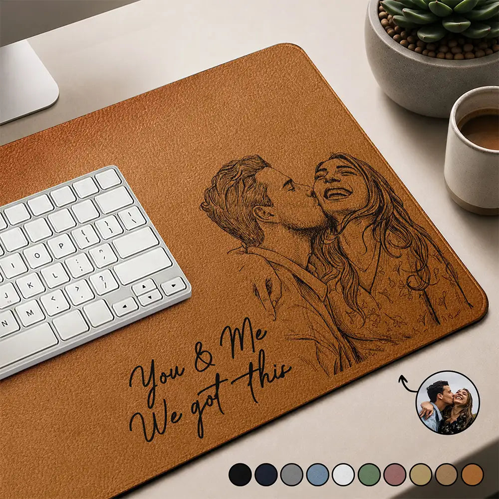 Gift For Couples,Gift For Husband,Gift For Wife,Gift For Boyfriend,Gift For Girlfriend,Non-Eng,Photo - Pencil Sketch,Romantic - Custom Photo Pencil Sketch You & Me We Got This Till Our Last Breath - Personalized Leather Desk Mat