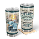 Wander Prints Gift For Couple - When We Get To The End Of Our Lives Together - 20oz Insulated Tumbler - Anniversary, Valentine’s Day Gift AZCS