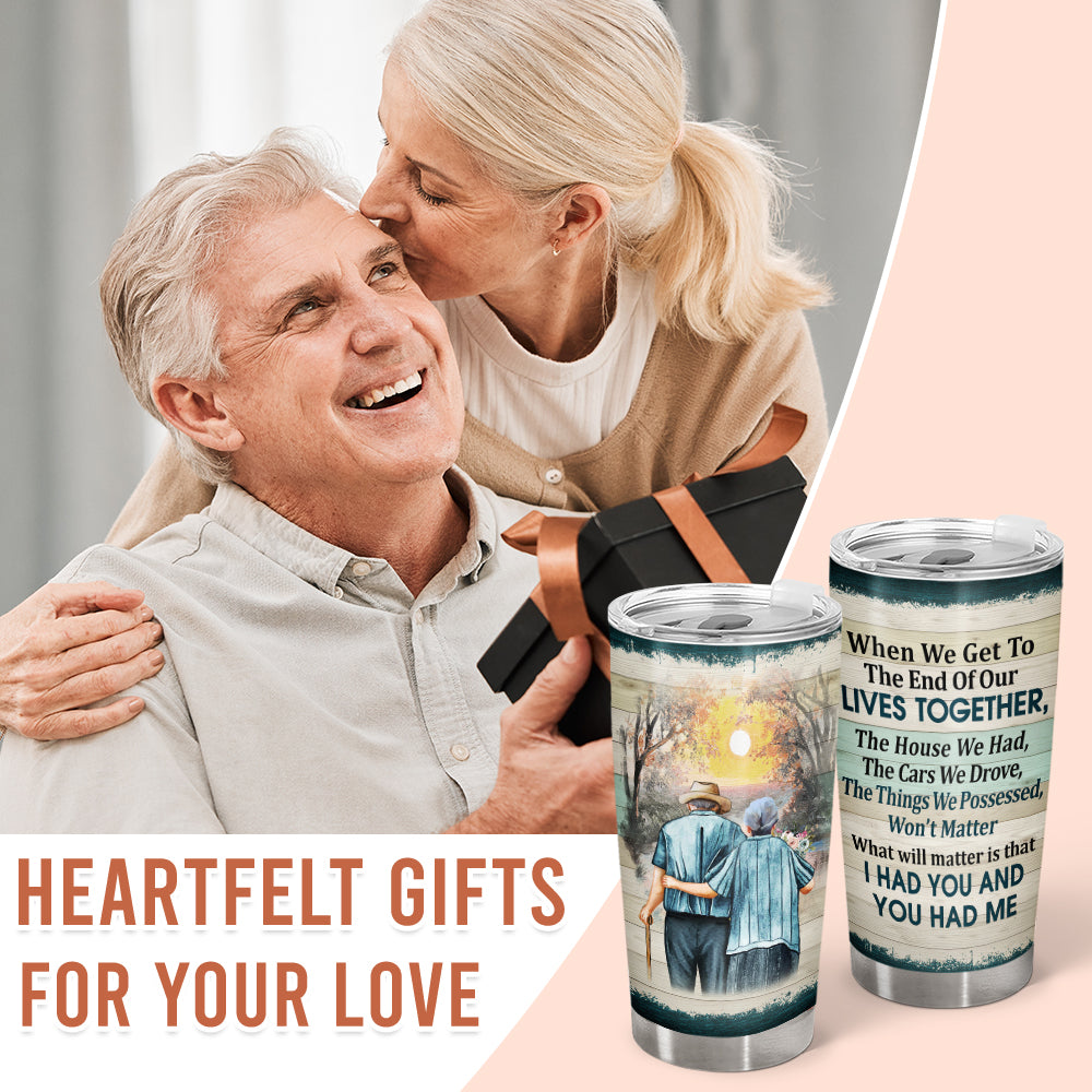 Wander Prints Gift For Couple - When We Get To The End Of Our Lives Together - 20oz Insulated Tumbler - Anniversary, Valentine’s Day Gift AZCS