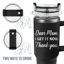 Wander Prints Gift For Mom - I Get It Now - Black Engraved 40oz Tumbler - Mother's Day Appreciation Gift AZCS