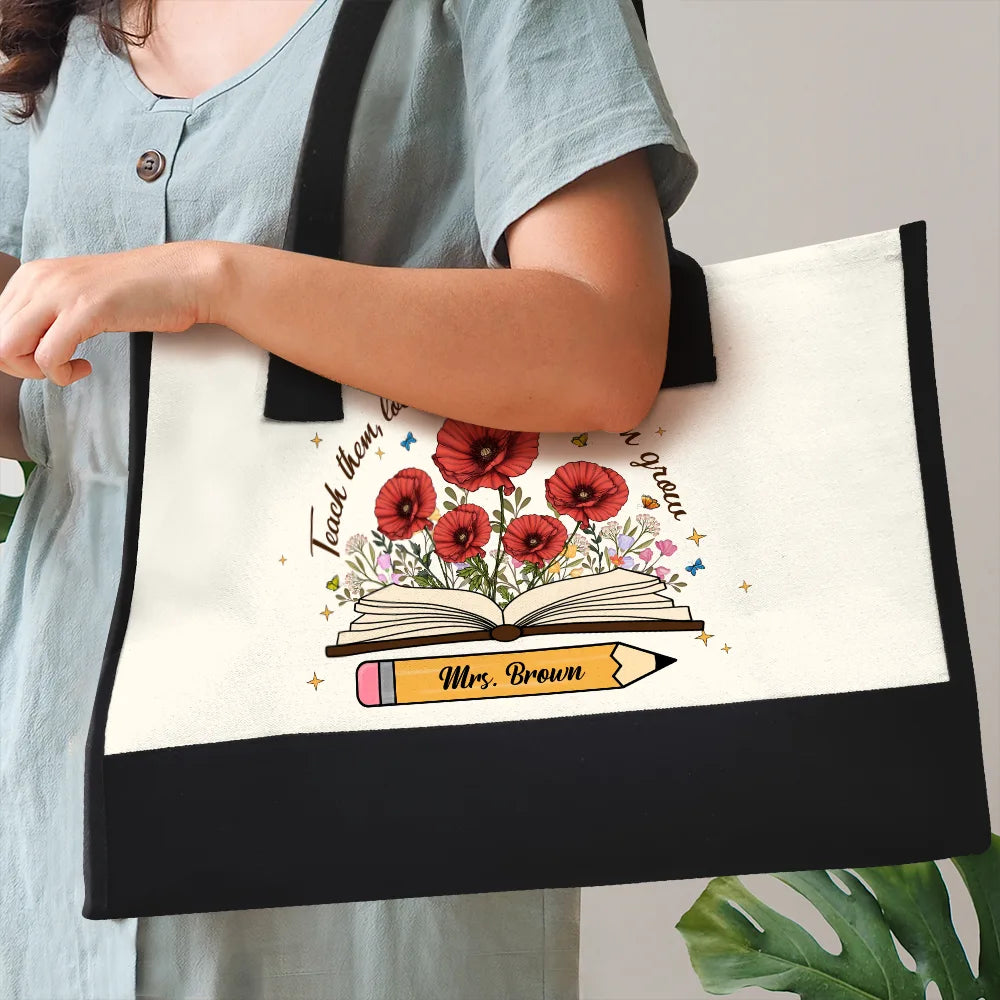 Teacher,Happy - Teach Them Love Them Watch Them Grow - Personalized Canvas Tote Bag
