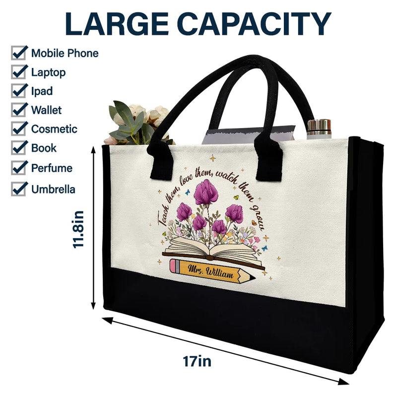 Teacher,Happy - Teach Them Love Them Watch Them Grow - Personalized Canvas Tote Bag