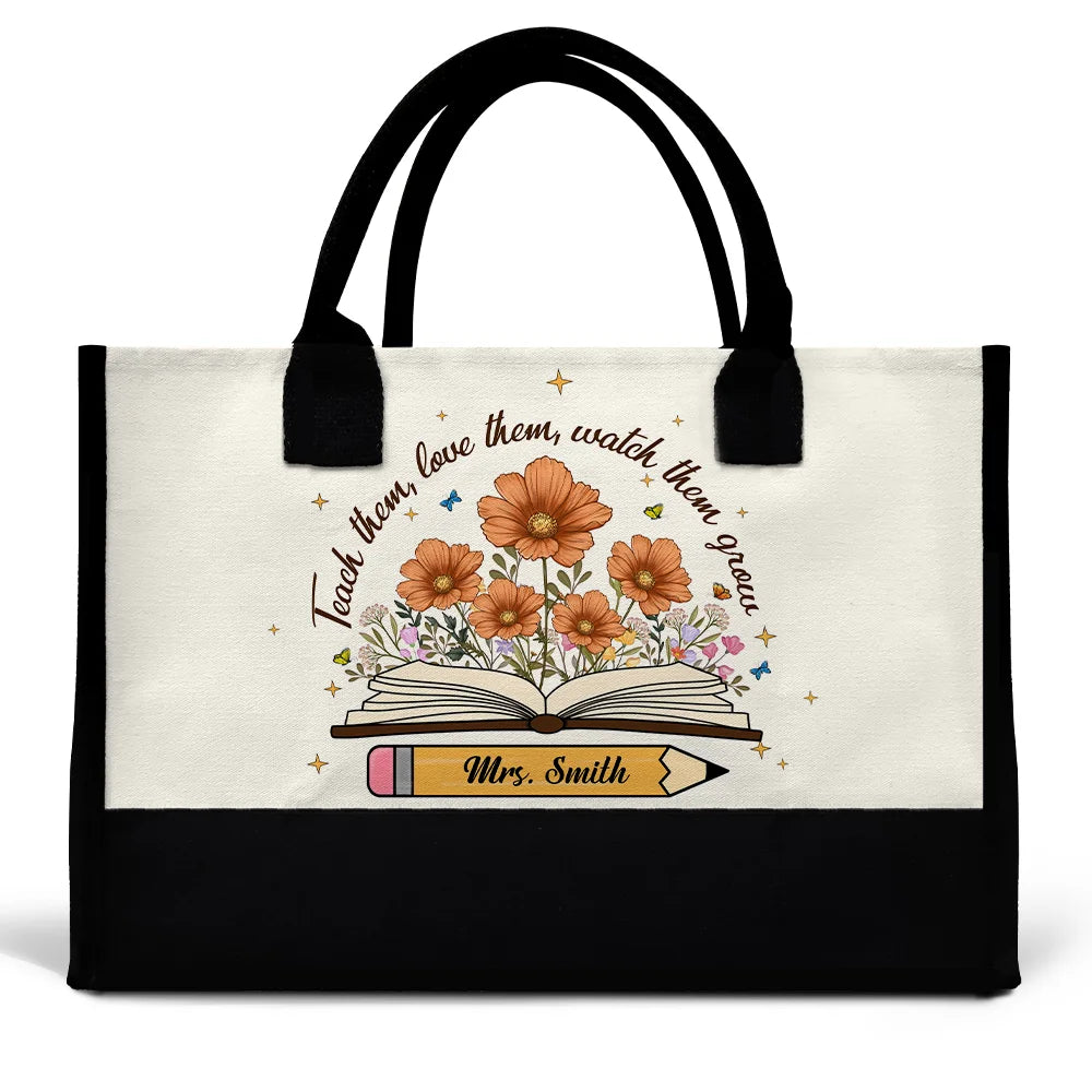 Teacher,Happy - Teach Them Love Them Watch Them Grow - Personalized Canvas Tote Bag