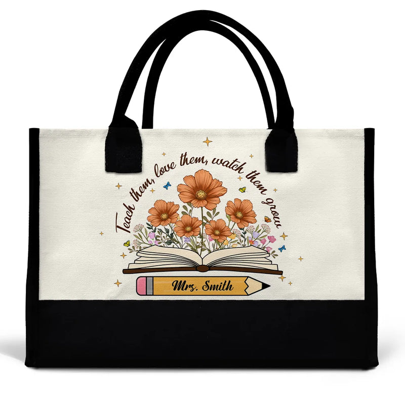 Teacher,Happy - Teach Them Love Them Watch Them Grow - Personalized Canvas Tote Bag