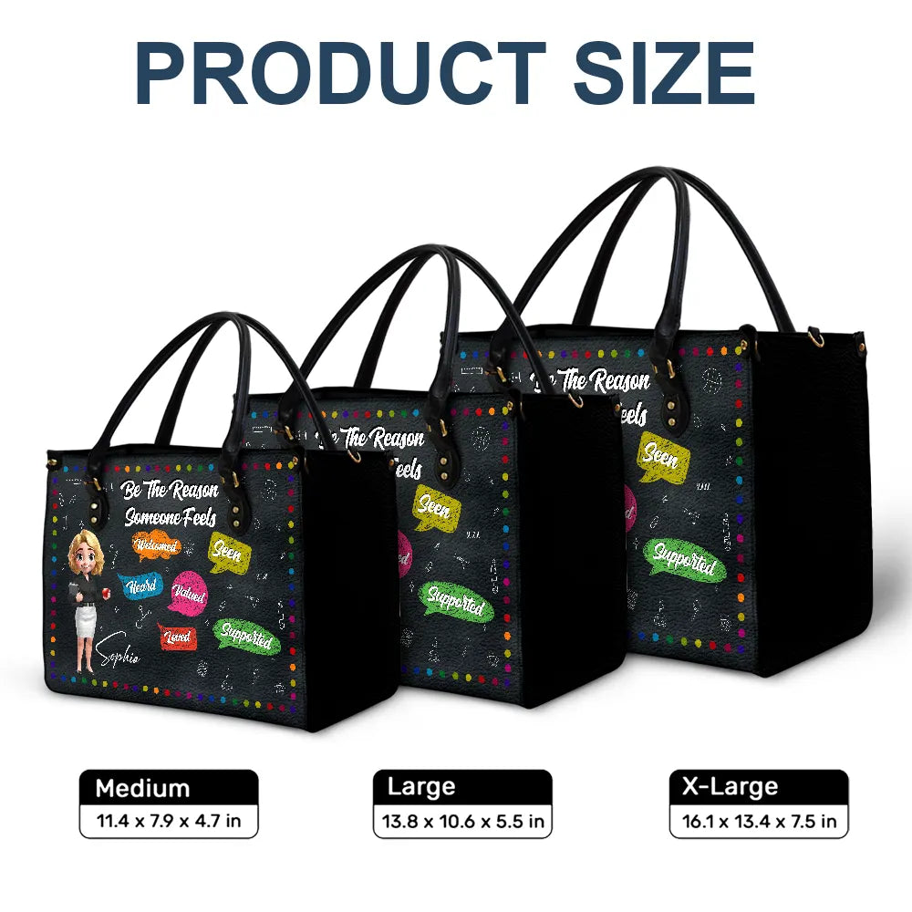 Teacher,Back To School - Teacher Be The Reason Someone Feels Welcomed - Personalized Leather Bag