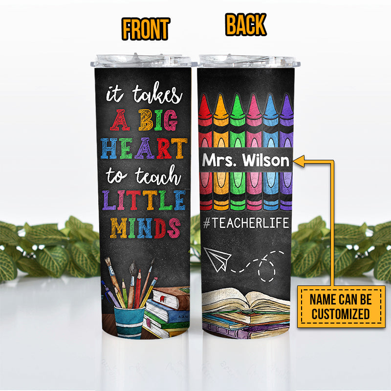 Teacher It Takes A Big Heart Custom Skinny Tumbler