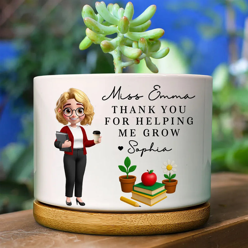 Teacher, Happy - Teacher Thank You For Helping Me Grow - Personalized Ceramic Plant Pot
