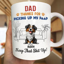 Pet Lovers,Pet Mom,Pet Dad,Dog Lovers,Dog Mom,Dog Dad,Happy - Thank You And Keep That Shit Up - Personalized Mug