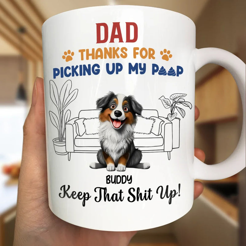 Pet Lovers,Pet Mom,Pet Dad,Dog Lovers,Dog Mom,Dog Dad,Happy - Thank You And Keep That Shit Up - Personalized Mug