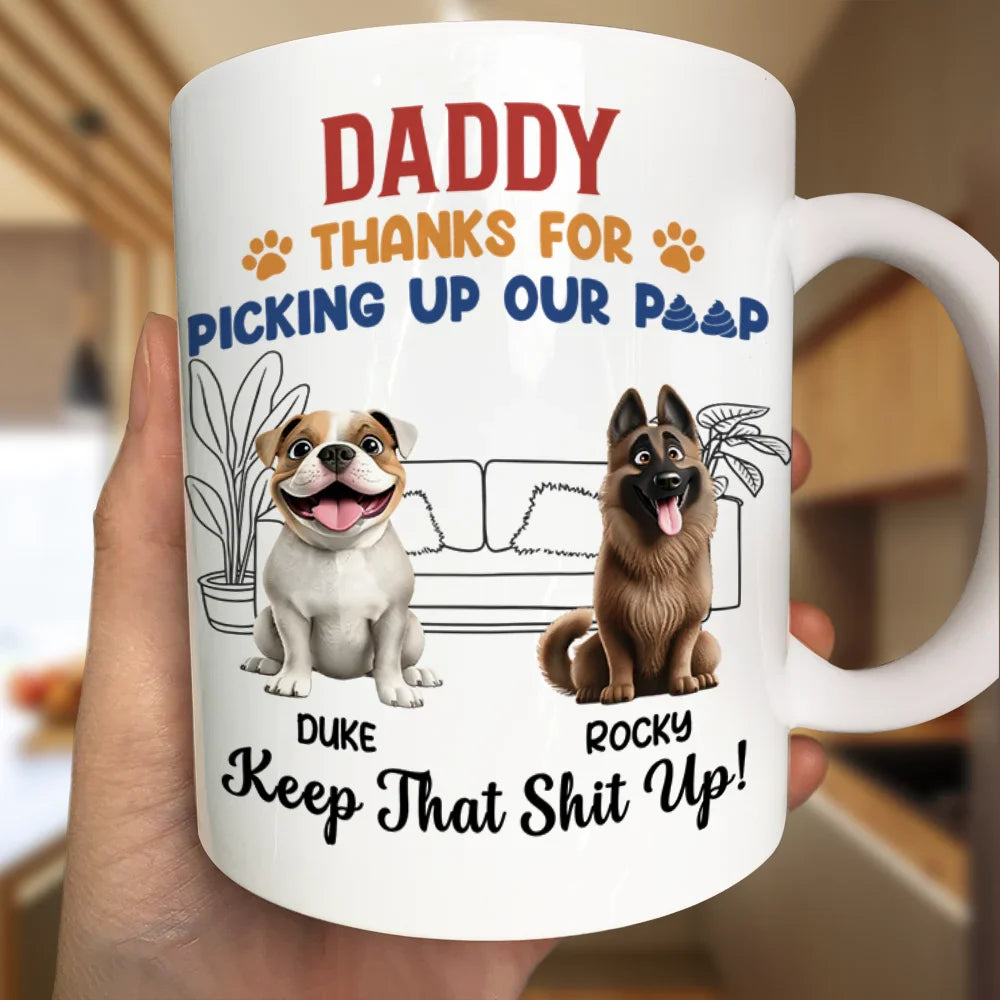 Pet Lovers,Pet Mom,Pet Dad,Dog Lovers,Dog Mom,Dog Dad,Happy - Thank You And Keep That Shit Up - Personalized Mug