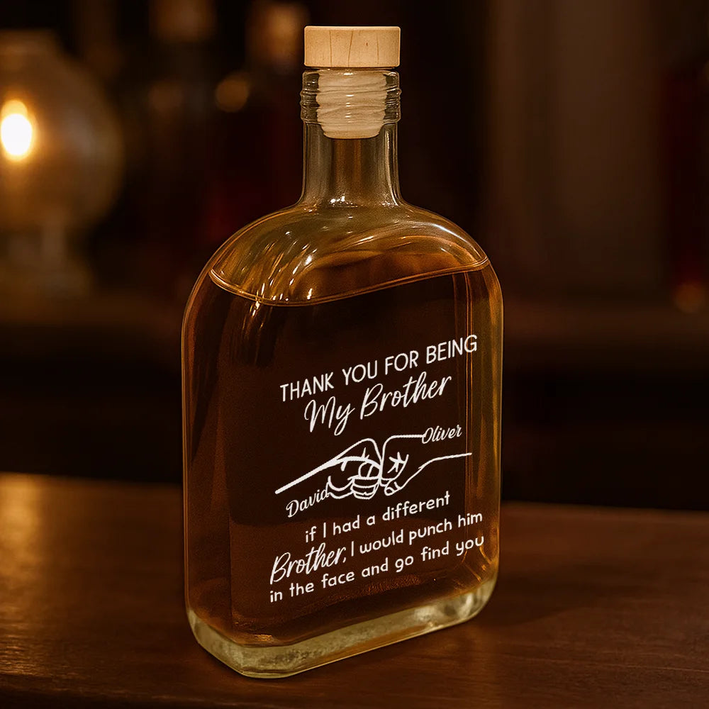 Gift For Brothers,Funny - Thank You For Being My Brother - Personalized Whiskey Bottle
