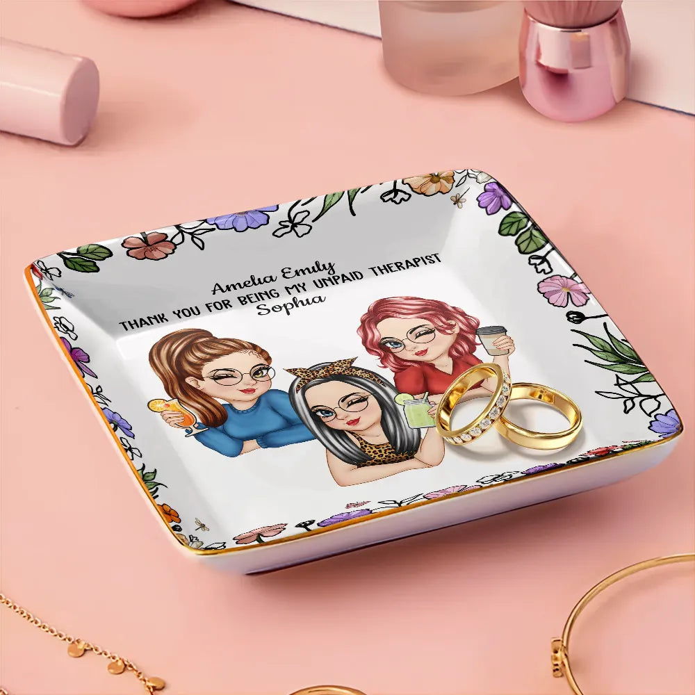 Gift For Bestie,Gifts For Colleagues,Gift For Sisters,Gift For Sibling,Happy - Thank You For Being My Unpaid Therapist Bestie - Personalized Ring Dish