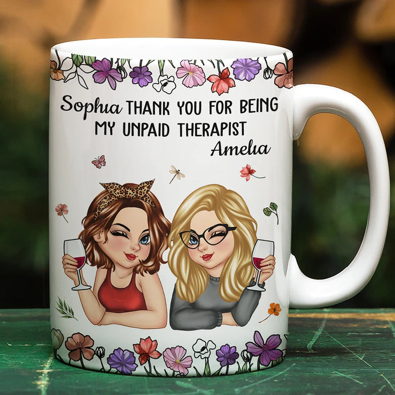 Gift For Bestie,Gifts For Colleagues,Gift For Sisters,Gift For Sibling,Happy - Thank You For Being My Unpaid Therapist Bestie - Personalized White Edge-to-Edge Mug