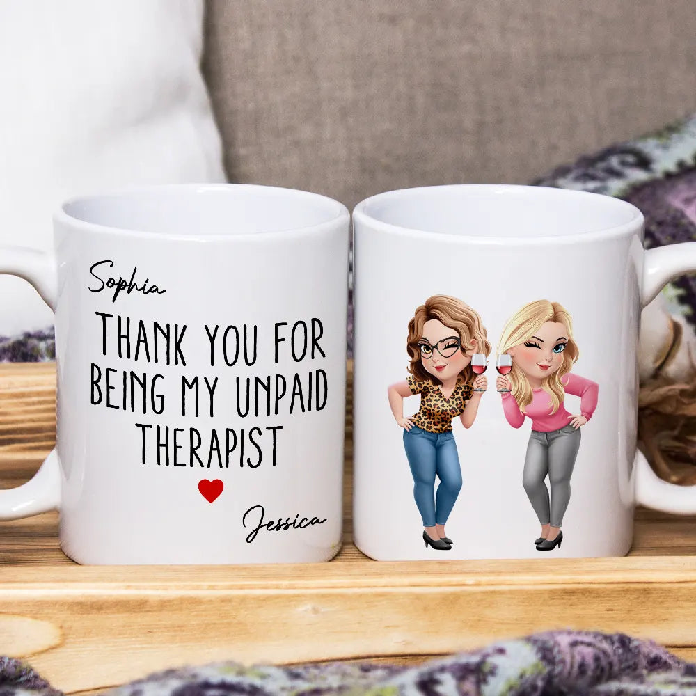 Gift For Bestie, Gifts For Colleagues, Gift For Sisters, Gift For Sibling, Happy - Thank You For Being My Unpaid Therapist Bestie Sibling - Personalized Mug