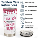 Gift For Bestie,Gifts For Colleagues,Gift For Sisters,Gift For Sibling,Happy - Thank You For Being My Unpaid Therapist Bestie Sibling - Personalized Tumbler