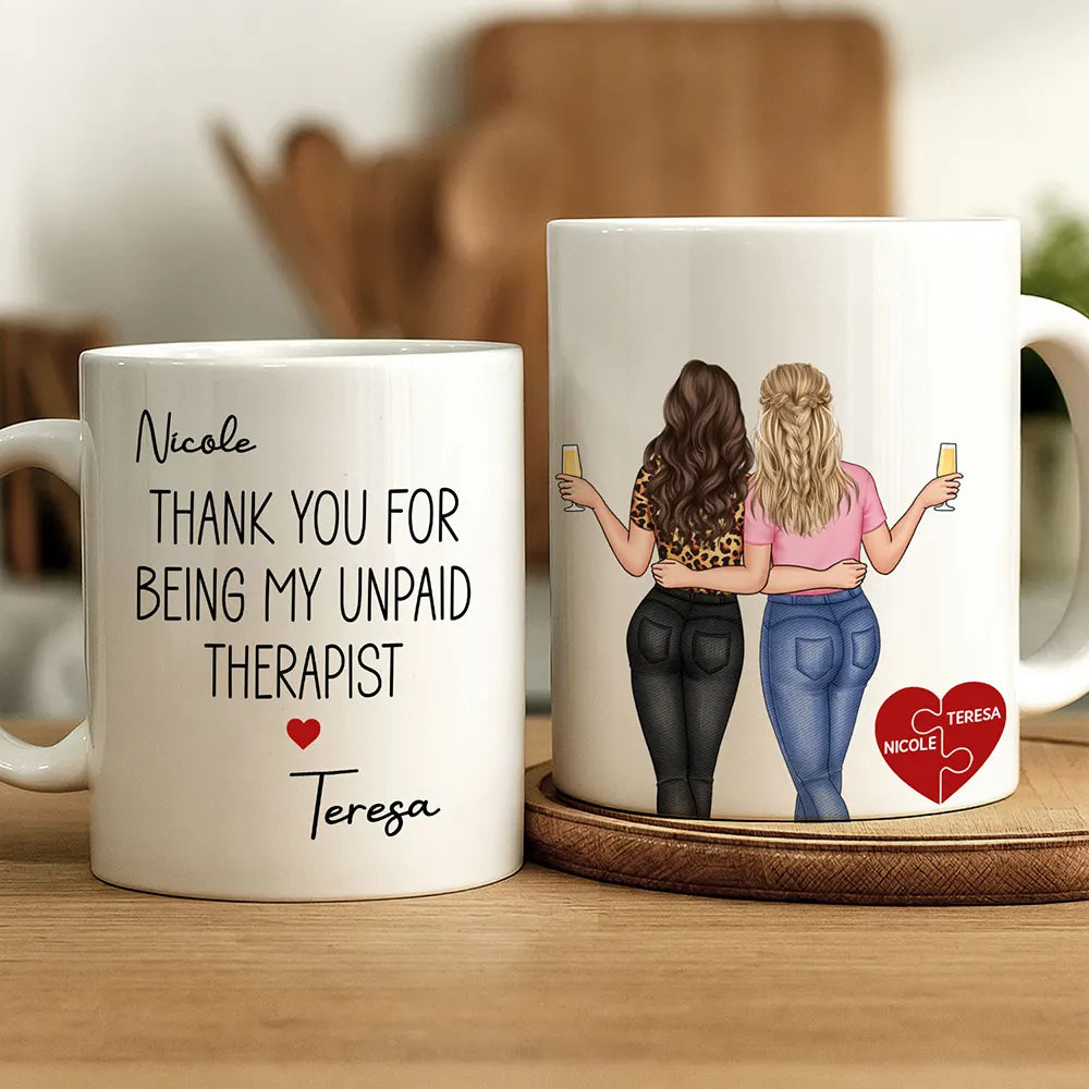 Gift For Bestie,Happy - Thank You For Being My Unpaid Therapist Besties Backside - Personalized White Edge-to-Edge Mug