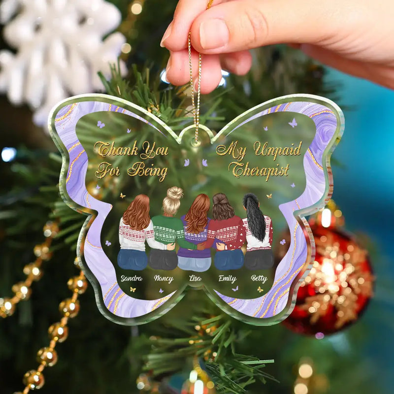 Gift For Bestie, Gift For Women, Christmas, Happy - Thank You For Being My Unpaid Therapist Besties Christmas Butterfly - Personalized Custom Shaped Acrylic Ornament
