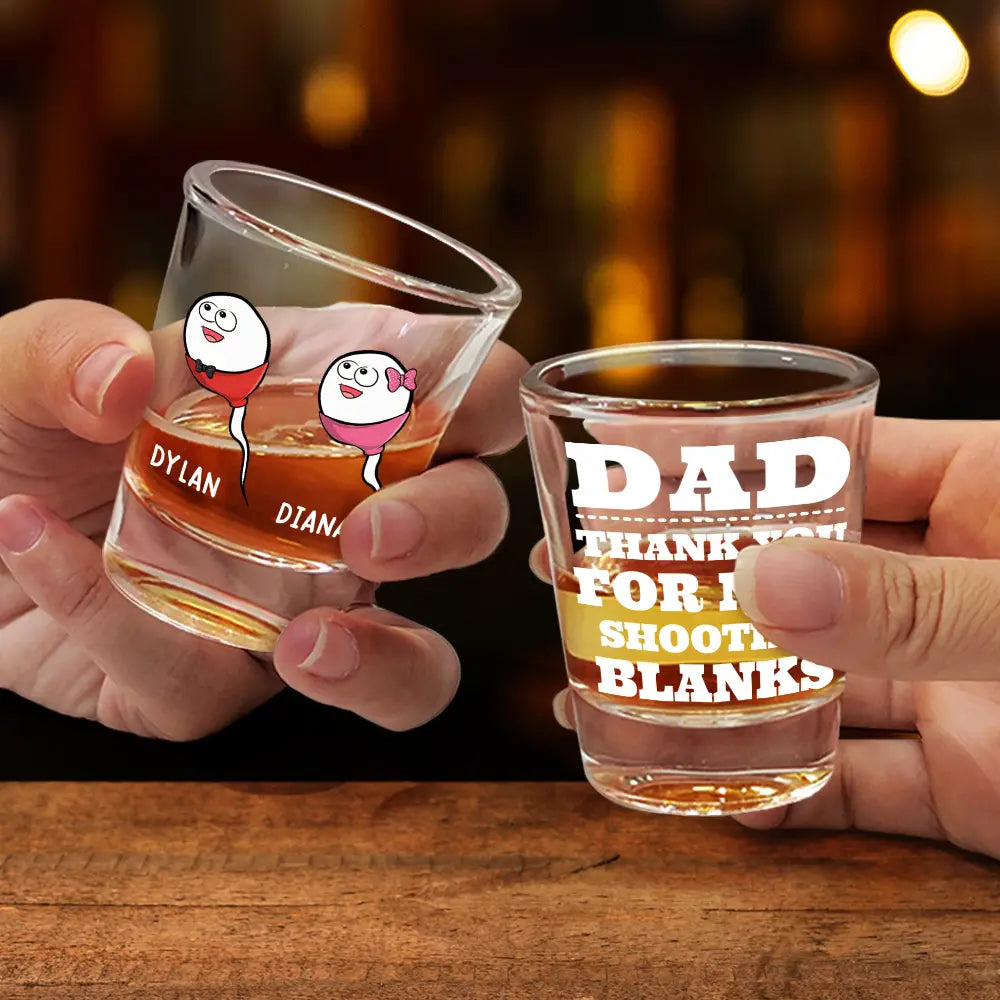 Gift For Father - Thank You For Not Shooting Blanks - Personalized Shot Glass