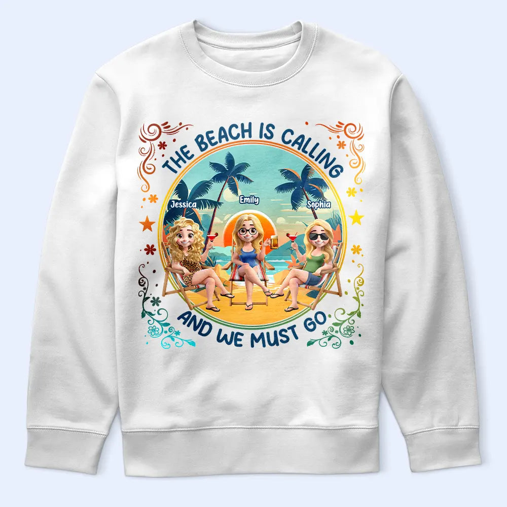 Gift For Yourself, Gift For Women, Gift For Bestie, Beach, Summer, Happy - The Beach Is Calling Now - Personalized T Shirt