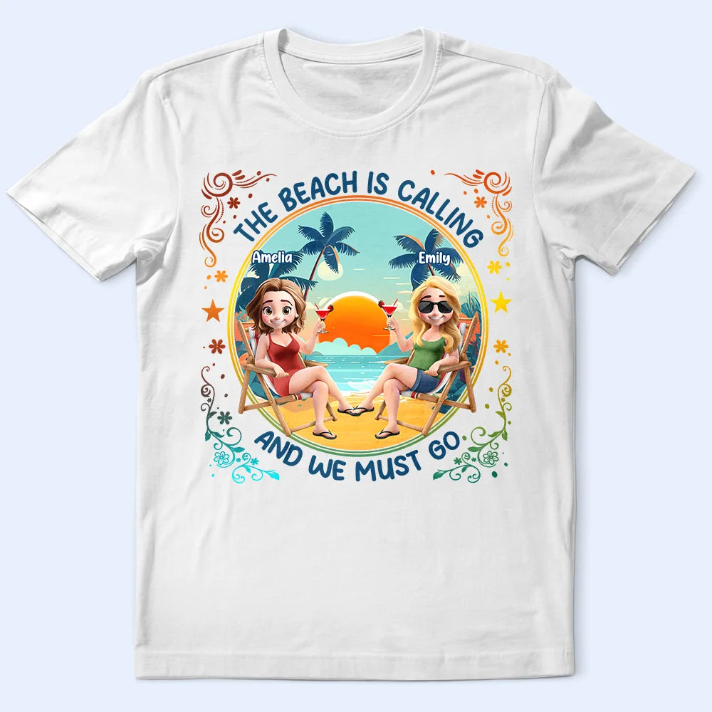 The Beach Is Calling Now - Personalized T Shirt