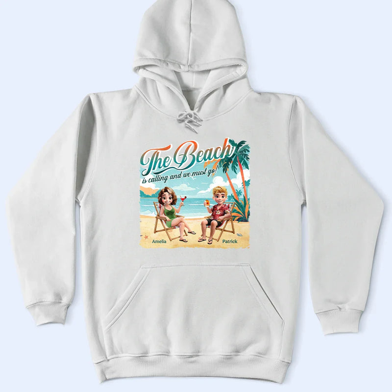 Gift For Couples,Gift For Husband,Gift For Wife,Gift For Boyfriend,Gift For Girlfriend,Gift For Sibling,Gift For Sisters,Gift For Brothers,Gift For Bestie,Beach,Happy  - The Beach Is Calling We Must Go - Personalized T Shirt