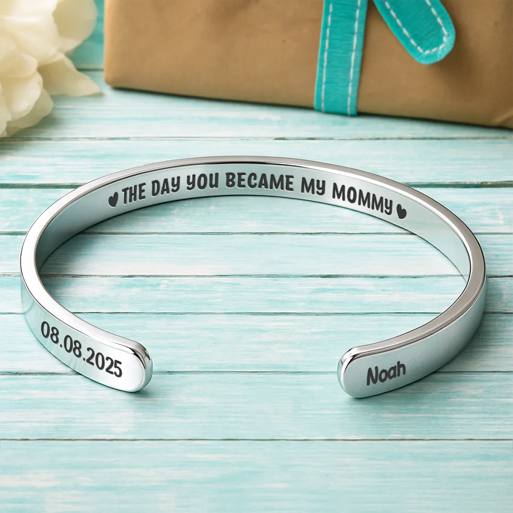 Gift For Yourself,Gift For Women,Gift For Mother,New Mom,New baby,Love  - The Day You Became My Mommy - Personalized Bangle Bracelet Cuff