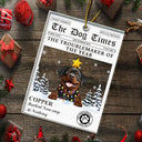 Pet Lovers,Pet Mom,Pet Dad,Dog Lovers,Dog Mom,Dog Dad,Cat Lovers,Cat Mom,Cat Dad,Christmas,Funny,Non-Eng - The Dog Times The Meow Times - Personalized Custom Shaped Acrylic Ornament