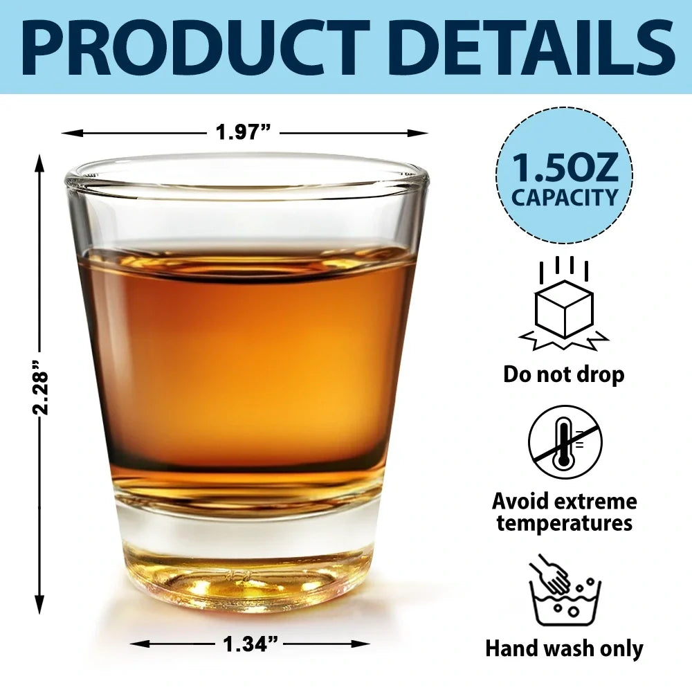 The Glue Holding Together - Personalized Shot Glass