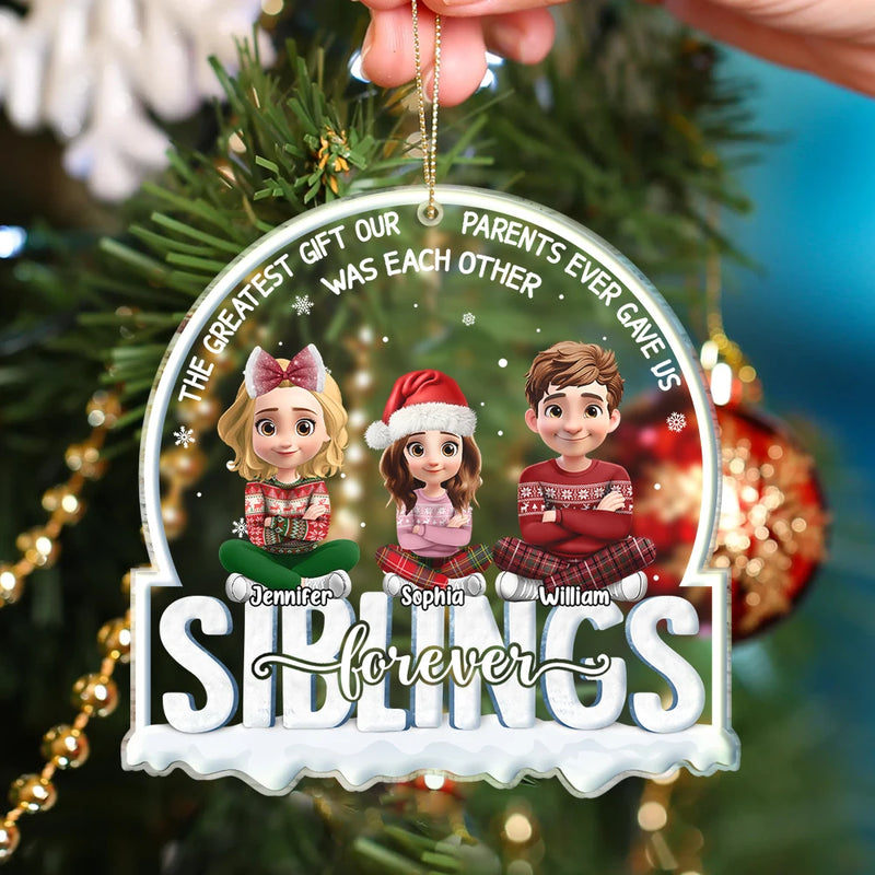 Gift For Sibling,Gift For Brothers,Gift For Sisters,Gift For Women,Gift For Men,Christmas,Happy,Top Market - The Greatest Gift Our Parents Gave Us Siblings 3D Effect - Personalized Custom Shaped Acrylic Ornament