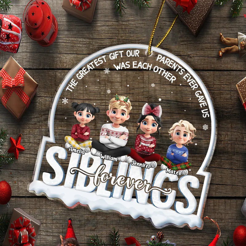 Gift For Sibling,Gift For Brothers,Gift For Sisters,Gift For Women,Gift For Men,Christmas,Happy,Top Market - The Greatest Gift Our Parents Gave Us Siblings 3D Effect - Personalized Custom Shaped Acrylic Ornament
