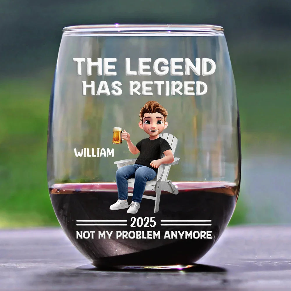 Retirement, Gift For Wife, Gift For Husband, Gift For Yourself, Gift For Women, Gift For Men, Gift For Grandpa, Gift For Father, Gift For Mother, Gift For Grandma, Funny - The Legend Has Retired Not My Problem Anymore Cartoon - Personalized Stemless Wine Glass