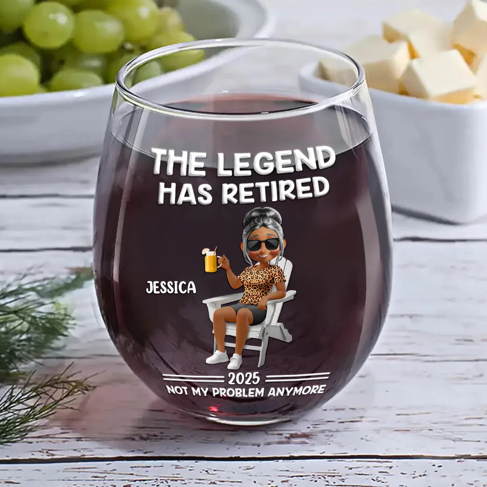 Retirement, Gift For Wife, Gift For Husband, Gift For Yourself, Gift For Women, Gift For Men, Gift For Grandpa, Gift For Father, Gift For Mother, Gift For Grandma, Funny - The Legend Has Retired Not My Problem Anymore Cartoon - Personalized Stemless Wine Glass