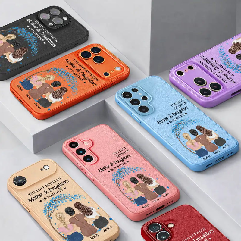 Gift For Mother,Mom - Daughters (Adult),Love - The Love Between Mother & Daughters Is Forever - Personalized Leather Phone Case
