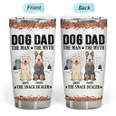 Dog Dad,Pet Lovers,Gift For Father,Playful,Vector - Dog Dad The Man The Myth The Snack Dealer - Personalized Tumbler