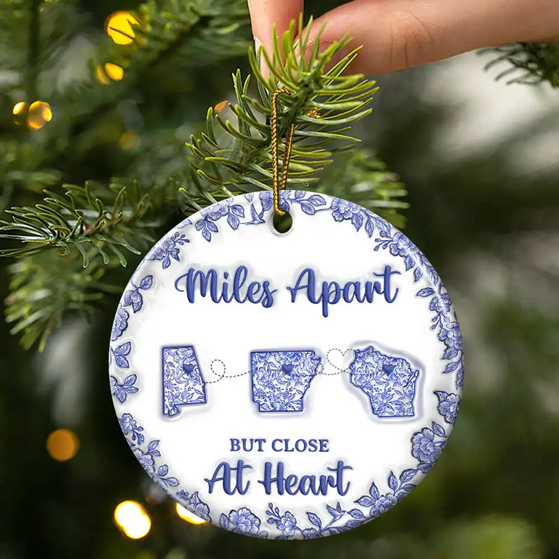 Family,Gift For Bestie,Gift For Sibling,Gift For Sisters,Long Distance,Gift For Women,Gift For Men,Gift For Mother,Gift For Father,Gift For Husband,Gift For Wife,Gift For Daughter,Gift For Son,Christmas,Happy - The Miles Don't Matter 3D Effect Toile States - Personalized Circle Ceramic Ornament