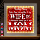 Gift For Wife, Love - The Only Thing Better Is Our Children Having You As Their Mom - Personalized LED Light Flower Shadow Box