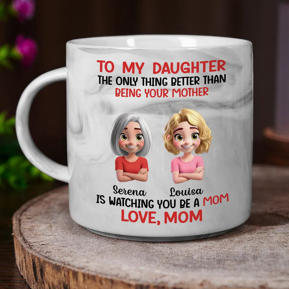 Dad - Daughters (Adult), Gift For Daughter, Mom - Daughters (Adult), Gift For Women, Happy, Top Market - The Only Thing Better Than Being Your Mother Father - Personalized Marble Mug