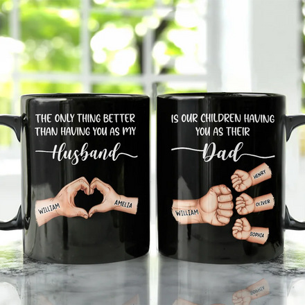 The Only Thing Better Than Having You As My Husband - Personalized Black Mug