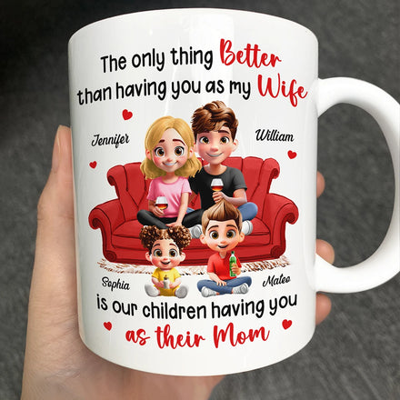 The Only Thing Better Than Having You As My Wife - Personalized Mug