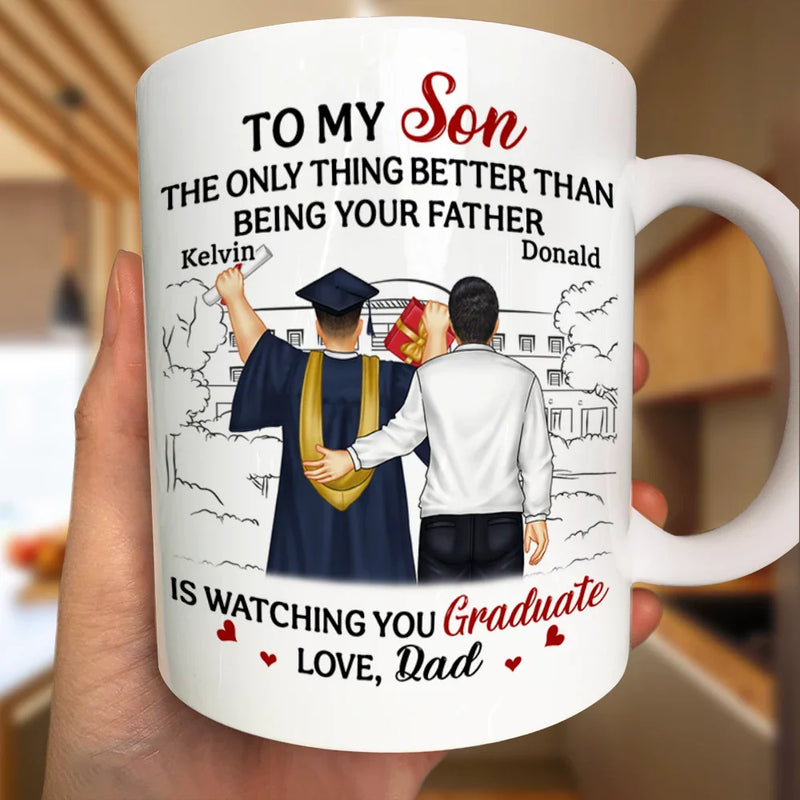 Dad - Daughters (Adult), Gift For Daughter, Dad - Sons, Gift For Son, Dad - Children, Love, Graduation - The Thing Better Than Being Your Father Is Watching You Graduate - Personalized Mug
