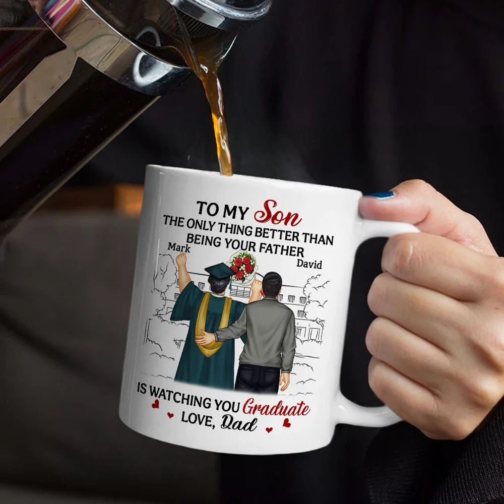 Dad - Daughters (Adult), Gift For Daughter, Dad - Sons, Gift For Son, Dad - Children, Love, Graduation - The Thing Better Than Being Your Father Is Watching You Graduate - Personalized Mug