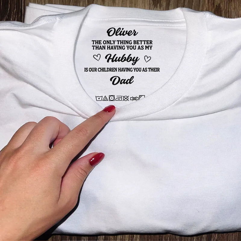Gift For Husband,Gift For Wife,Gift For Mother,Gift For Father,Love - The Thing Better Than Having You As My Husband Wife - Personalized T Shirt