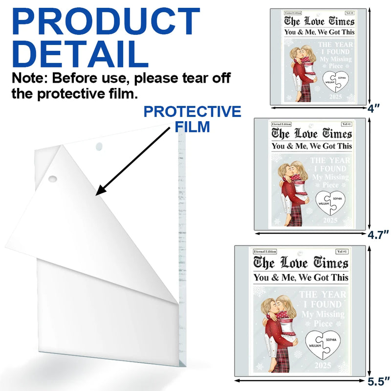 Love,Gift For Couples,Gift For Husband,Gift For Wife,Gift For Boyfriend,Gift For Girlfriend,Christmas - The Year I Found My Missing Piece The Love Times - Personalized Custom Shaped Acrylic Ornament