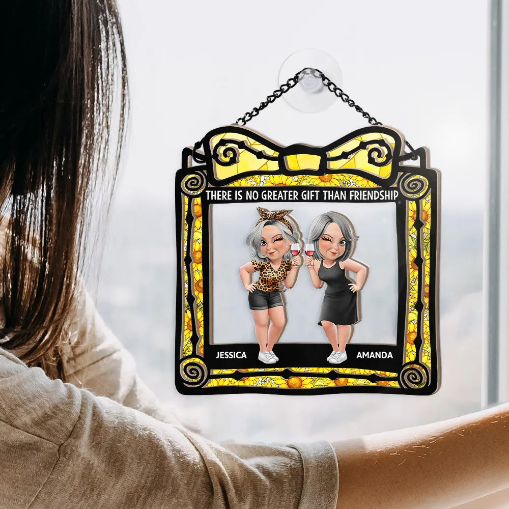 Gift For Bestie,Gift For Sisters,Gift For Brothers,Cousin,Gift For Sibling,Happy - There Is No Greater Gift Than Friendship - Personalized Window Hanging Suncatcher Ornament