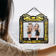 Gift For Bestie,Gift For Sisters,Gift For Brothers,Cousin,Gift For Sibling,Happy - There Is No Greater Gift Than Friendship - Personalized Window Hanging Suncatcher Ornament
