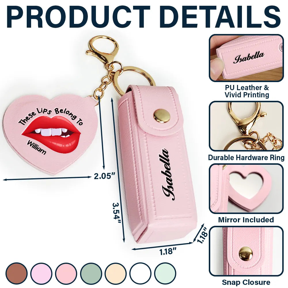 Gift For Girlfriend, Gift For Wife, Gift For Women, Love - These Lips Belong To - Personalized Leather Lipstick Case Keychain With Mirror