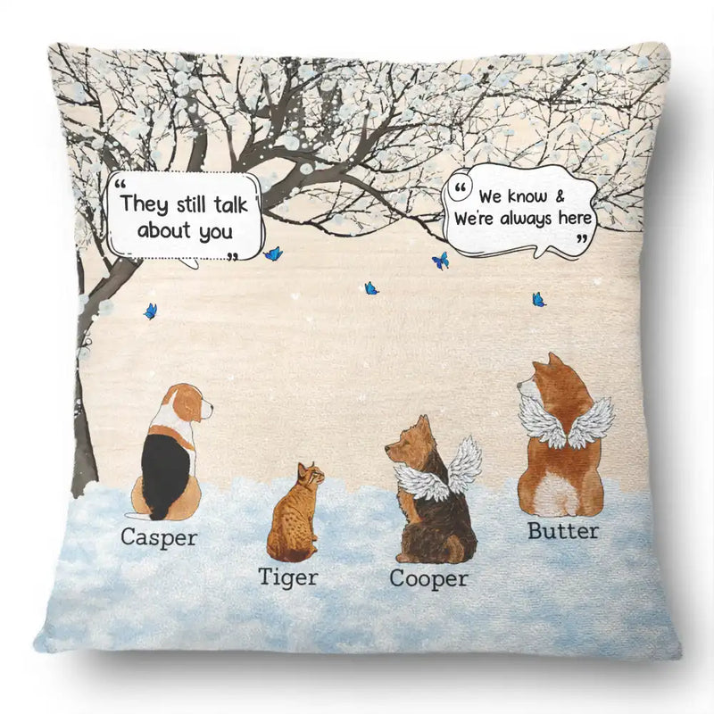 Sad,Memorial,Pet Lovers - They Still Talk About You - Personalized Pillow