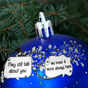 Dog Lovers,Pet Lovers,Christmas,Cat Lovers,Memorial,Sad - They Still Talk About You Pet Memorial - Personalized Ball Ornament