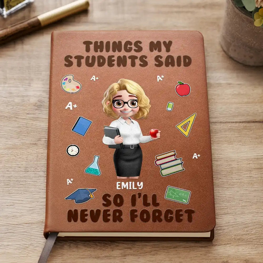 Things My Students Said - Personalized Leather Journal
